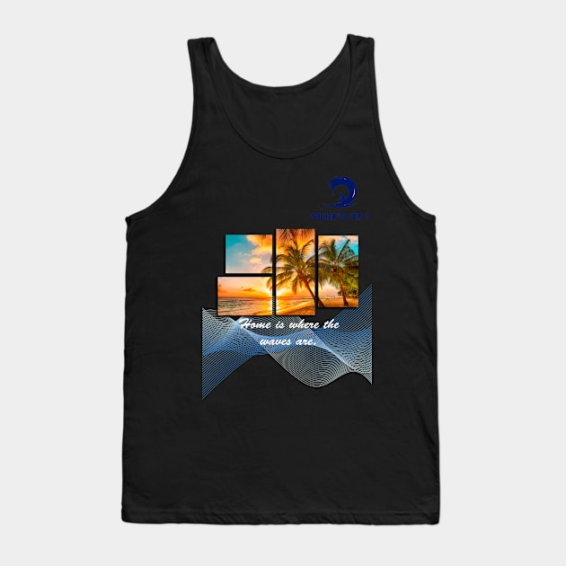 Home is where the waves are Tank Top by surfer25